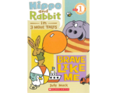 Scholastic Reader (L1): Hippo and Rabbit in Brave Like Me (3 More Tales)