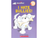 Scholastic Reader (L1): Noodles - I Hate Bullies!