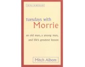 Tuesdays with Morrie: An Old Man, a Young Man, and Life's Greatest Lesson - Click Image to Close