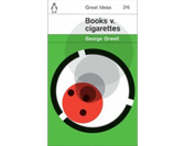 Great Ideas: Books V Cigarettes