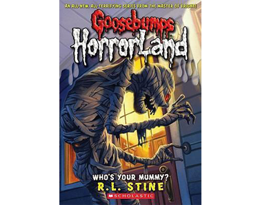 Goosebumps HorrorLand #6 Who's your mummy?