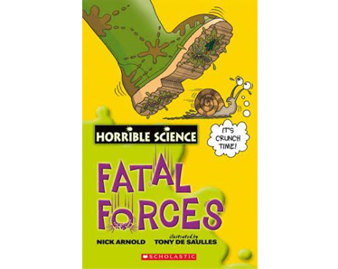 Horrible Science: Fatal Forces