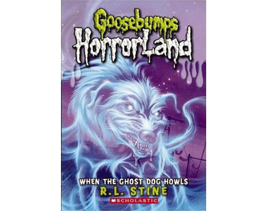 Goosebumps HorrorLand #13 When the ghost dog howls - Click Image to Close