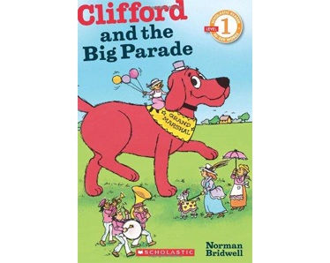 Scholastic Reader (L1): Clifford and the Big Parade (2011 edition) - Click Image to Close