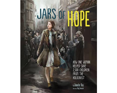 Jars of Hope : How One Woman Helped Save 2,500 Children During the Holocaust