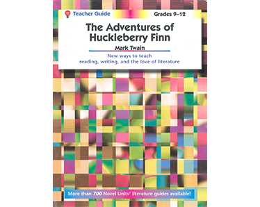 Grades 9-12: The Adventures of Huckleberry Finn - Teacher Guide