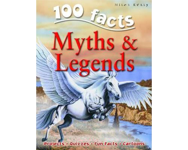 100 Facts On: Myths & Legends