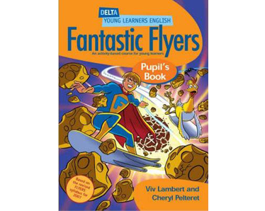 DYL English: Fantastic Flyers Pupil Book : An Activity-Based Course for Young Learner