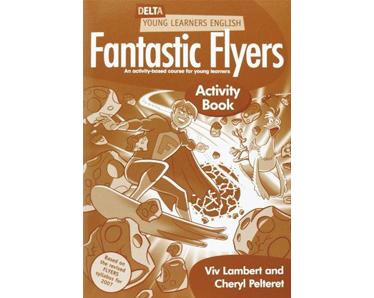 DYL English: Fantastic Flyers: Activity Book : An Activity-Based Course for Young Learners
